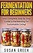 Fermentation for Beginners by Susan Green