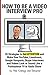 How to Be a Video Interview Pro by Mike Koenigs