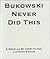 Bukowski Never Did This
