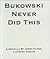 Bukowski Never Did This by Jerry Flynn