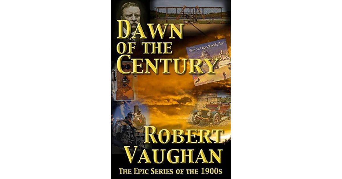 Dawn Of The Century By Robert Vaughan