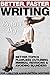 Better, Faster Writing: Better Topics, Flawless Outlining, Minimal Revisions & Avoiding Writing Blunders for Creative & Non-Fiction Writers (fiction & non guide to creativity by New Free World Books)