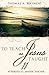 To Teach as Jesus Taught: 11 Attributes of a Master Teacher