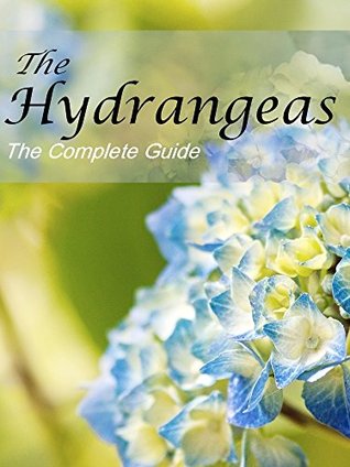 Hydrangeas : The Complete Guide