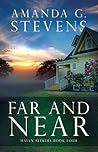Far and Near by Amanda G. Stevens