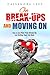 On Break-Ups and Moving On:...