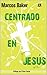 CENTRADO EN JESÚS (Spanish Edition)