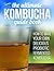 Kombucha: How To Make Your ...