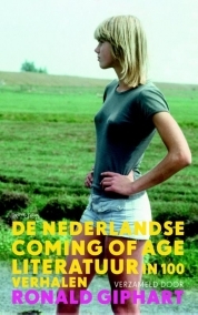 De Nederlandse coming of age-literatuur in 100 en enige verhalen (Hardcover)