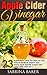 Apple Cider Vinegar: 23 Sur...