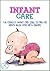 Infant Care: The Complete I...