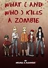 What (and Who) Kills a Zombie (The Elements of Survival #1)