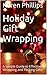 Holiday Gift Wrapping: A Simple Guide to Effective Wrapping and Packing Gifts