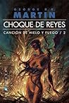 Choque de reyes by George R.R. Martin