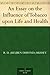An Essay on the Influence of Tobacco upon Life and Health