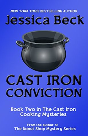 Cast Iron Conviction (Cast Iron Cooking Mystery #2)