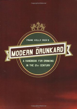The Modern Drunkard: A Handbook for Drinking in the 21st Century (Paperback)