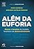 Além da Euforia - Riscos e ...