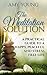 Meditation: The Meditation Solution: A Practical Guide To A Happy, Peaceful And Stress Free Life