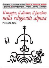 Il magico, il divino, il favoloso nella religiosità alpina