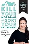 Kill Your Mortgag...