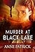 Murder at Black Lake by Anne Patrick