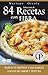 SELECCIÓN DE 84 RECETAS SALUDABLES CON FIBRA: Platos nutritivos y saludables llenos de sabor y textura (Colección Cocina Práctica nº 16) (Spanish Edition)
