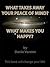 What takes away your peace of mind? What makes you happy?