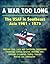 A War Too Long: The USAF in Southeast Asia 1961-1975: Vietnam War, Laos and Cambodia, Communist Challenge, LeMay Ignored, Kennedy and Johnson, Escalation, Rolling Thunder, Pathet Lao, Linebacker