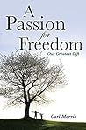 A Passion for Freedom: Our Greatest Gift
