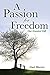 A Passion for Freedom by Carl Morris