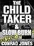 The Child Taker & Slow Burn by Conrad Jones