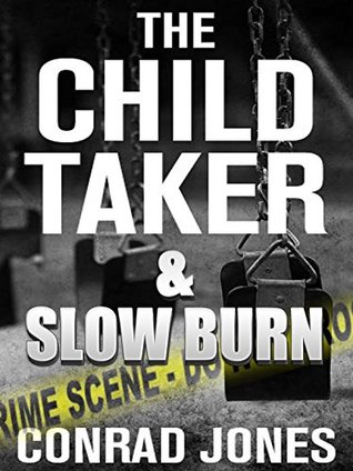 The Child Taker & Slow Burn (Kindle Edition)