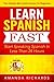 Spanish: Learn Spanish FAST! Start Speaking Basic Spanish In Less Than 24 Hours – The Ultimate Mini Crash Course For Beginners (Spain, Spanish Language, Spanish for Beginners)