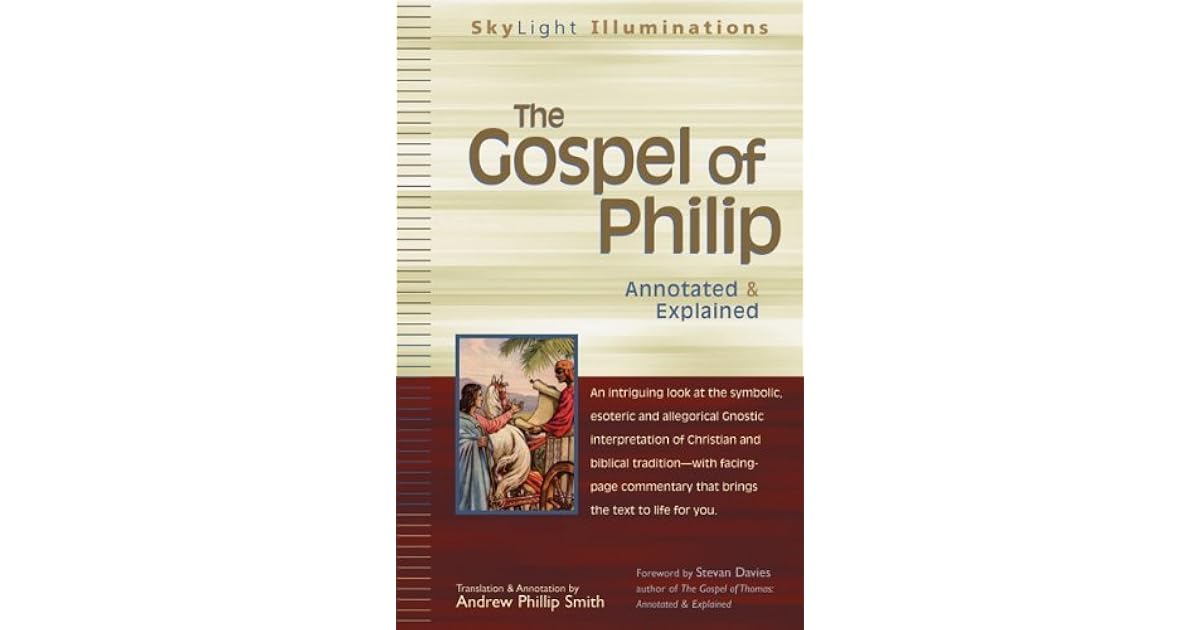 The Gospel of Philip Annotated & Explained by Unknown Nag