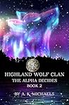 The Alpha Decides by A.K. Michaels