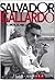 Salvador Gallardo Topete, el hijo. No pretendo la voz, yo quiero el grito