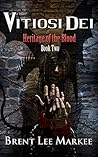 Vitiosi Dei by Brent Lee Markee