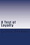 A Test of Loyalty by Laurie  Stewart