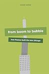 From Boom to Bubble: How Finance Built the New Chicago