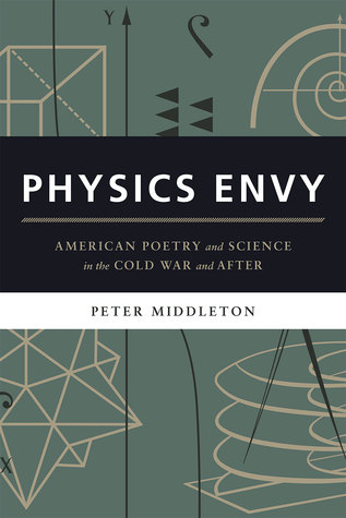 Physics Envy: American Poetry and Science in the Cold War and After (Hardcover)
