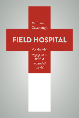 Field Hospital: The Church's Engagement with a Wounded World (Paperback)