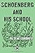 Schoenberg and His School: ...