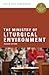 The Ministry of Liturgical Environment (Collegeville Ministry Series)