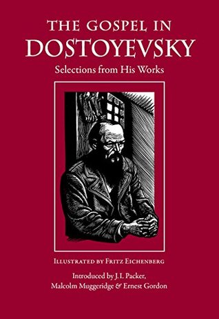 The Gospel in Dostoyevsky: Selections from His Works (The Gospel in Great Writers)
