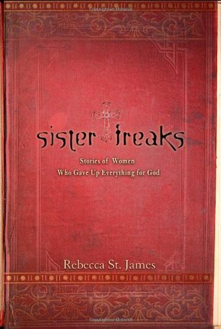 Sister Freaks: Stories of Women Who Gave Up Everything for God (Paperback)