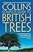 Collins Complete Guide to British Trees: A Photographic Guide to every common species