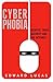 Cyberphobia: Identity, Trust, Security and the Internet