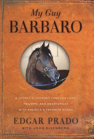My Guy Barbaro: A Jockey's Journey Through Love, Triumph, and Heartbreak with America's Favorite Horse