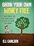 Grow Your Own Money Tree by C.J. Carlsen